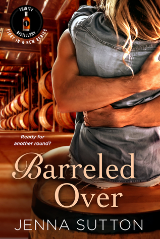 In Review: Barreled Over (Trinity Distillery #1) by Jenna Sutton In Review: Barreled Over (Trinity Distillery #1) by Jenna Sutton