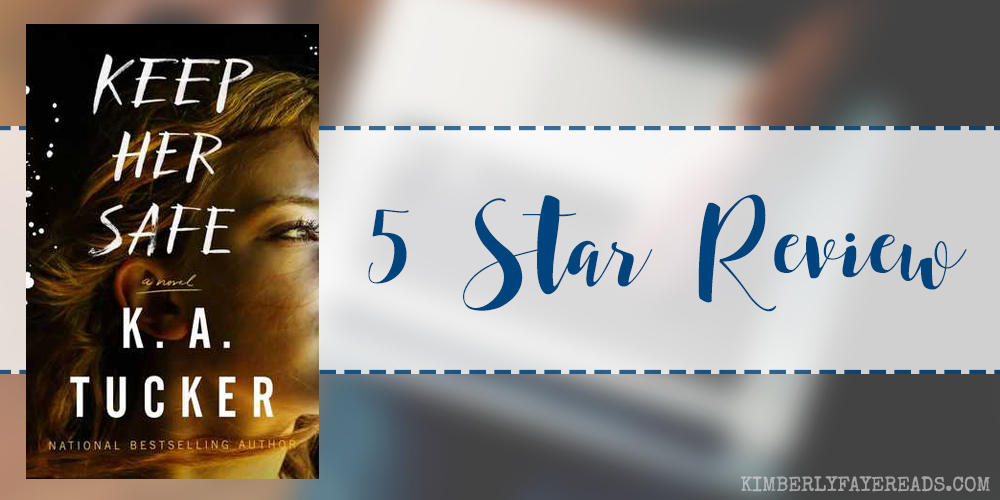 In Review: Keep Her Safe by K.A. Tucker