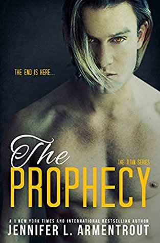 In Review: The Prophecy (Titan #4) by Jennifer L. Armentrout In Review: The Prophecy (Titan #4) by Jennifer L. Armentrout