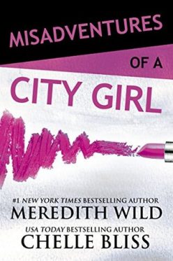 In Review: Misadventures of a City Girl (Misadventures #2) by Meredith Wild & Chelle Bliss In Review: Misadventures of a City Girl (Misadventures #2) by Meredith Wild & Chelle Bliss