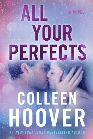Blog Tour & Review: All Your Perfects by Colleen Hoover Blog Tour & Review: All Your Perfects by Colleen Hoover