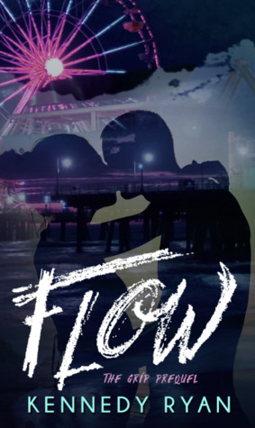 In Review: Flow (Grip #0.5) by Kennedy Ryan In Review: Flow (Grip #0.5) by Kennedy Ryan
