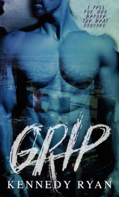 In Review: Grip (Grip #1) by Kennedy Ryan In Review: Grip (Grip #1) by Kennedy Ryan