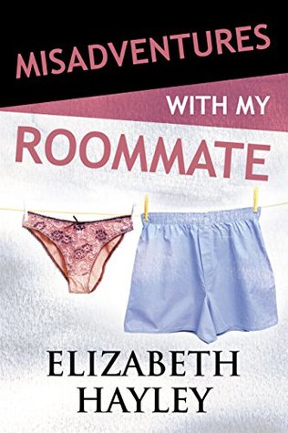 In Review: Misadventures with My Roommate (Misadventures #10) by Elizabeth Hayley In Review: Misadventures with My Roommate (Misadventures #10) by Elizabeth Hayley