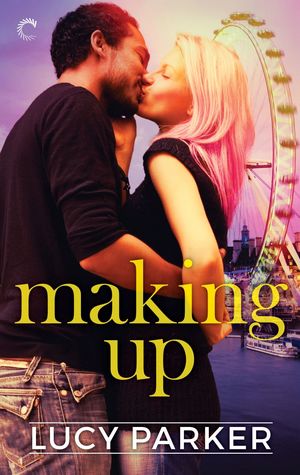 In Review: Making Up (London Celebrities #3) by Lucy Parker In Review: Making Up (London Celebrities #3) by Lucy Parker