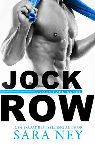 Blog Tour, Review & Excerpt: Jock Row (Jock Hard #1) by Sara Ney Blog Tour, Review & Excerpt: Jock Row (Jock Hard #1) by Sara Ney