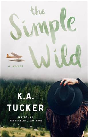 In Review: The Simple Wild (Wild #1) by K.A. Tucker In Review: The Simple Wild (Wild #1) by K.A. Tucker