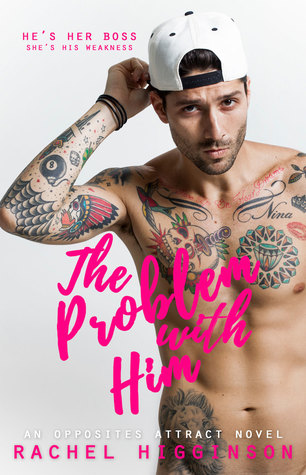 In Review: The Problem with Him (Opposites Attract #3) by Rachel Higginson In Review: The Problem with Him (Opposites Attract #3) by Rachel Higginson