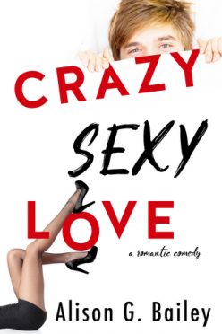 Release Blitz, Review & Giveaway: Crazy Sexy Love by Alison G. Bailey Release Blitz, Review & Giveaway: Crazy Sexy Love by Alison G. Bailey