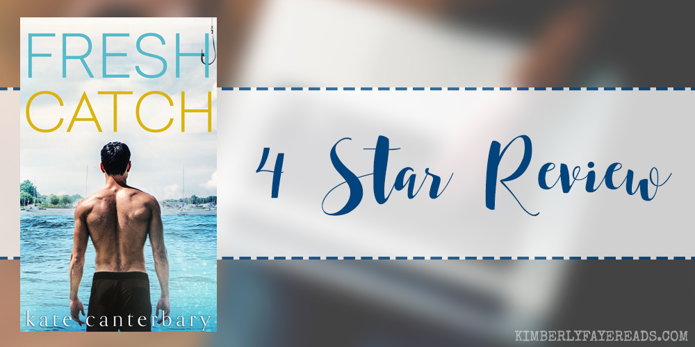In Review: Fresh Catch (Talbott’s Cove #1) by Kate Canterbary