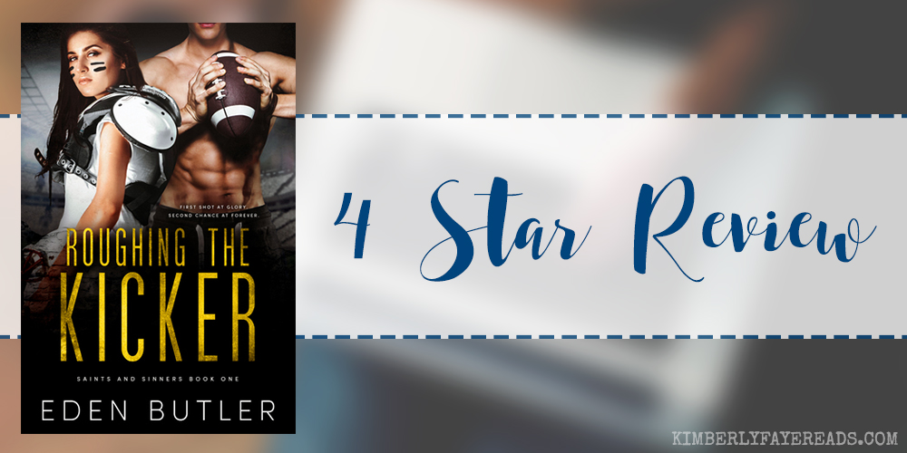 In Review: Roughing the Kicker (Saints and Sinners #1) by Eden Butler