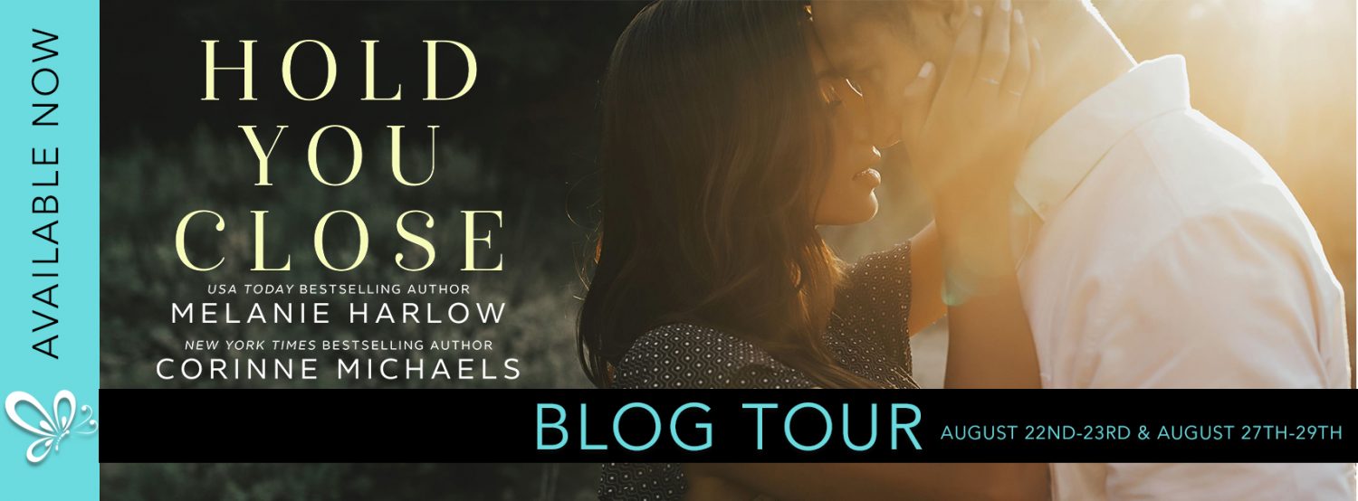 Blog Tour, Review, Excerpt & Teaser: Hold You Close by Melanie Harlow & Corinne Michaels