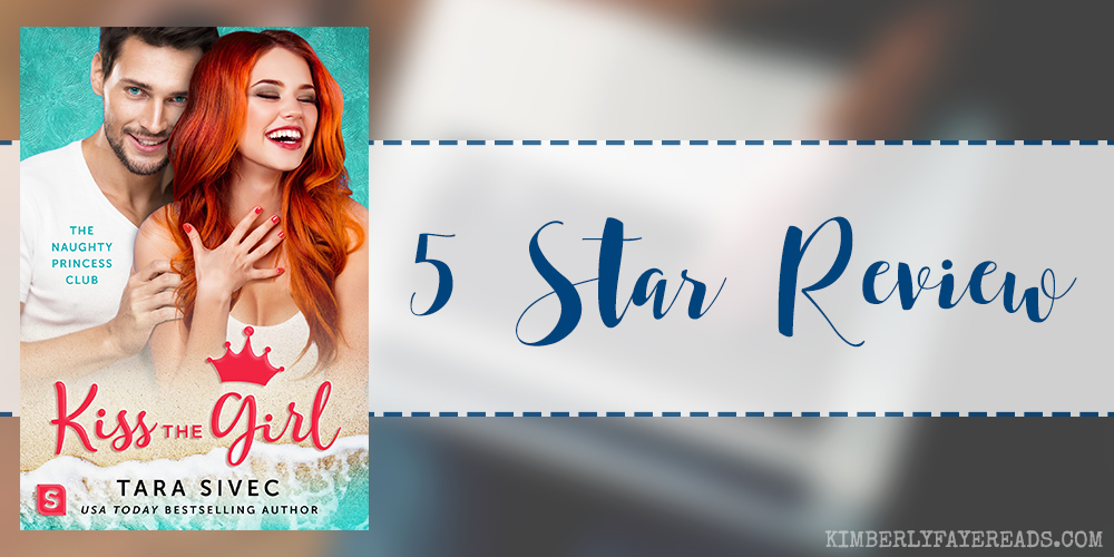 In Review: Kiss the Girl (Naughty Princess Club #3) by Tara Sivec