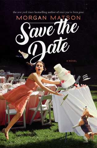 In Review: Save the Date by Morgan Matson In Review: Save the Date by Morgan Matson