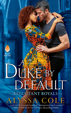 In Review: A Duke by Default (Reluctant Royals #2) by Alyssa Cole In Review: A Duke by Default (Reluctant Royals #2) by Alyssa Cole