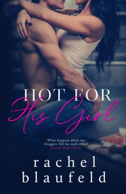 Blog Tour, Review & Teasers: Hot for His Girl by Rachel Blaufeld Blog Tour, Review & Teasers: Hot for His Girl by Rachel Blaufeld