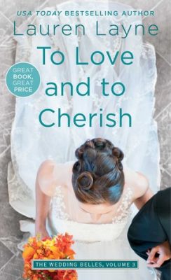 In Review: To Love and to Cherish (The Wedding Belles #3) by Lauren Layne In Review: To Love and to Cherish (The Wedding Belles #3) by Lauren Layne