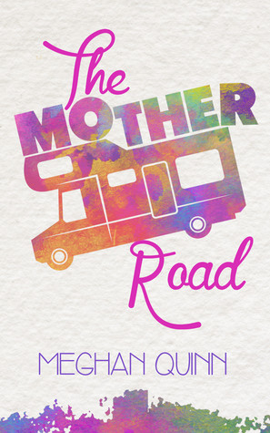 In Review: The Mother Road by Meghan Quinn In Review: The Mother Road by Meghan Quinn