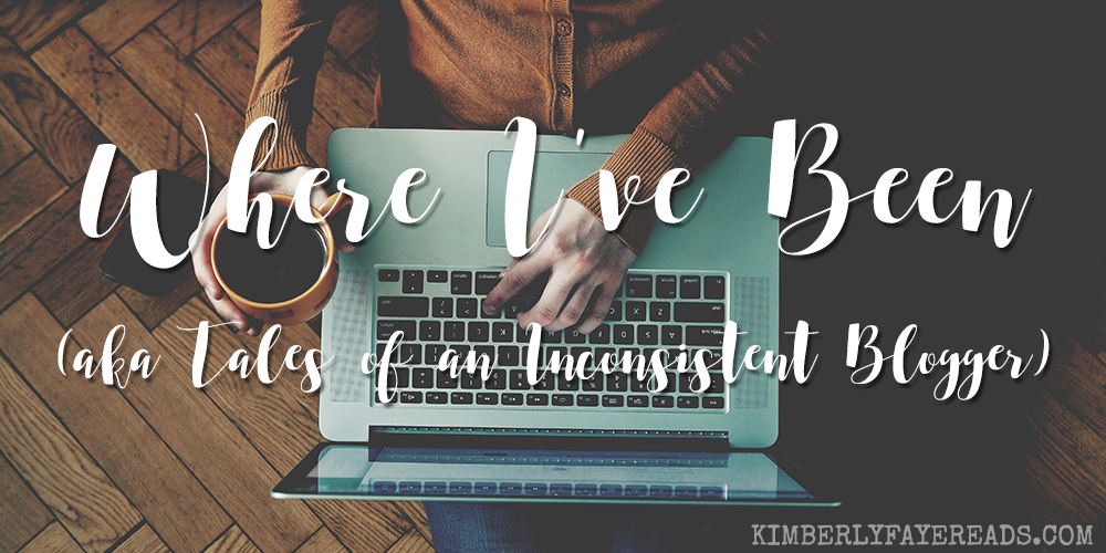 Where I’ve Been (aka Tales of an Inconsistent Blogger)