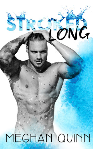 Blog Tour, Review, Teasers & Giveaway: Stroked Long (Stroked #2) by Meghan Quinn Blog Tour, Review, Teasers & Giveaway: Stroked Long (Stroked #2) by Meghan Quinn