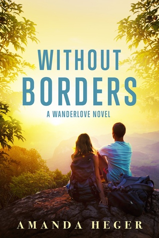 In Review: Without Borders (Wanderlove #1) by Amanda Heger In Review: Without Borders (Wanderlove #1) by Amanda Heger