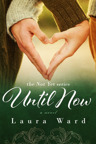 In Review: Until Now (Not Yet #2) by Laura Ward In Review: Until Now (Not Yet #2) by Laura Ward