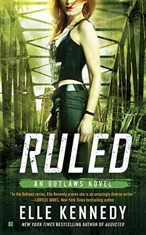 In Review: Ruled (Outlaws #3) by Elle Kennedy In Review: Ruled (Outlaws #3) by Elle Kennedy
