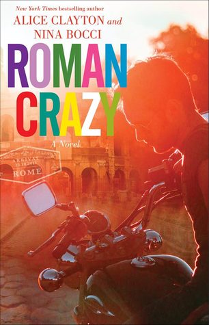 In Review: Roman Crazy (Broads Abroad #1) by Alice Clayton & Nina Bocci In Review: Roman Crazy (Broads Abroad #1) by Alice Clayton & Nina Bocci
