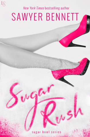 In Review: Sugar Rush (Sugar Bowl #2) by Sawyer Bennett In Review: Sugar Rush (Sugar Bowl #2) by Sawyer Bennett