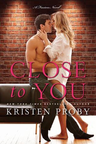 In Review: Close to You (Fusion #2) by Kristen Proby In Review: Close to You (Fusion #2) by Kristen Proby
