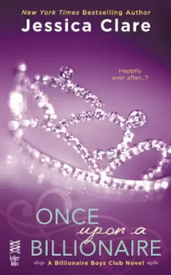 In Review: Once Upon a Billionaire (Billionaire Boys Club #4) by Jessica Clare In Review: Once Upon a Billionaire (Billionaire Boys Club #4) by Jessica Clare