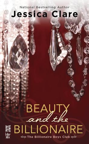In Review: Beauty and the Billionaire (Billionaire Boys Club #2) by Jessica Clare In Review: Beauty and the Billionaire (Billionaire Boys Club #2) by Jessica Clare