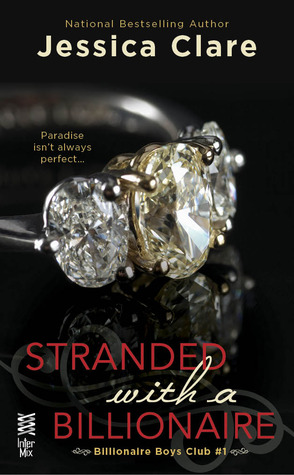 In Review: Stranded with a Billionaire (Billionaire Boys Club #1) by Jessica Clare In Review: Stranded with a Billionaire (Billionaire Boys Club #1) by Jessica Clare