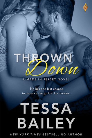 In Review: Thrown Down (Made in Jersey #2) by Tessa Bailey In Review: Thrown Down (Made in Jersey #2) by Tessa Bailey
