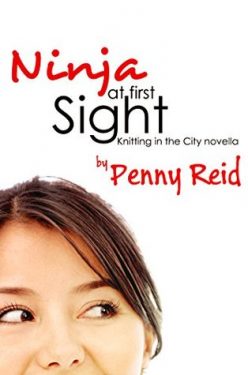 In Review: Ninja at First Sight (Knitting in the City #4.75) by Penny Reid In Review: Ninja at First Sight (Knitting in the City #4.75) by Penny Reid