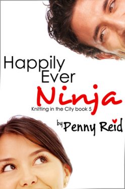 In Review: Happily Ever Ninja (Knitting in the City #5) by Penny Reid In Review: Happily Ever Ninja (Knitting in the City #5) by Penny Reid