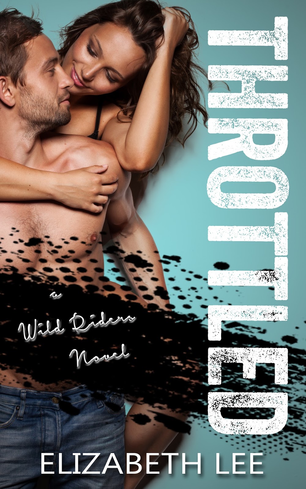 In Review: Throttled (Wild Riders #1) by Elizabeth Lee In Review: Throttled (Wild Riders #1) by Elizabeth Lee
