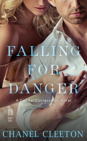 In Review: Falling for Danger (Capital Confessions #3) by Chanel Cleeton