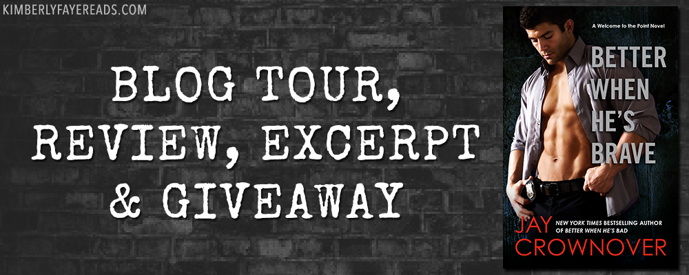 Blog Tour, Review, Excerpt & Giveaway: Better When He’s Brave (Welcome to the Point #3) by Jay Crownover