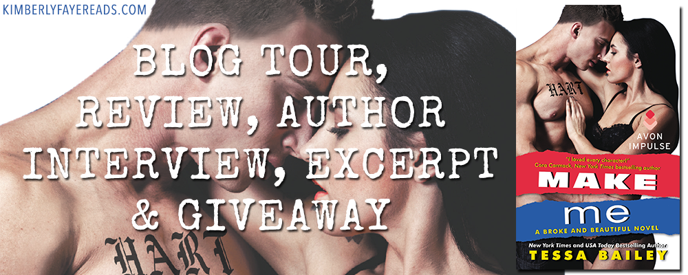 Blog Tour, Review, Author Interview + Bonus Playlist, Excerpt & Giveaway: Make Me (Broke & Beautiful #3) by Tessa Bailey