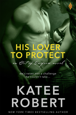In Review: His Lover to Protect (Out of Uniform #3) by Katee Robert