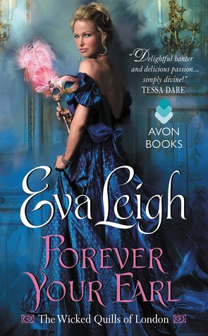In Review: Forever Your Earl (The Wicked Quills of London #1) by Eva Leigh