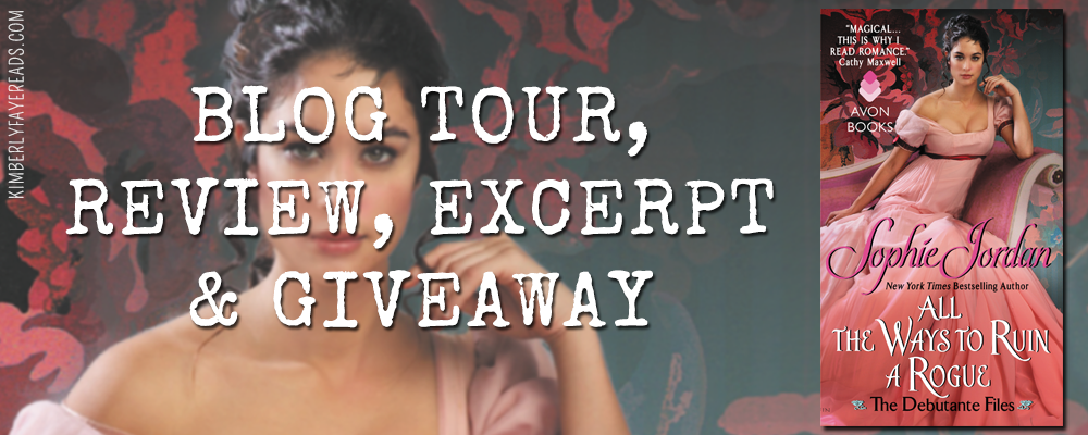 Blog Tour, Review, Excerpt & Giveaway: All the Ways to Ruin a Rogue (The Debutante Files #2) by Sophie Jordan