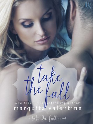 In Review: Take the Fall (Take the Fall #1) by Marquita Valentine