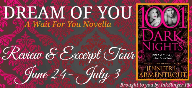 Blog Tour, Review, Excerpt & Teasers: Dream of You (Wait for You #4.5) by Jennifer L. Armentrout