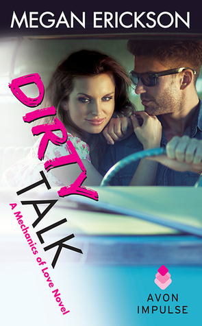In Review: Dirty Talk (Mechanics of Love #2) by Megan Erickson
