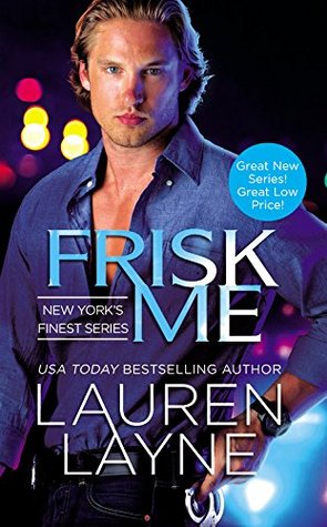 In Review: Frisk Me (New York’s Finest #1) by Lauren Layne