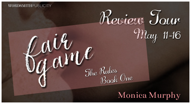Blog Tour, Review, Teasers & Giveaway: Fair Game (The Rules #1) by Monica Murphy