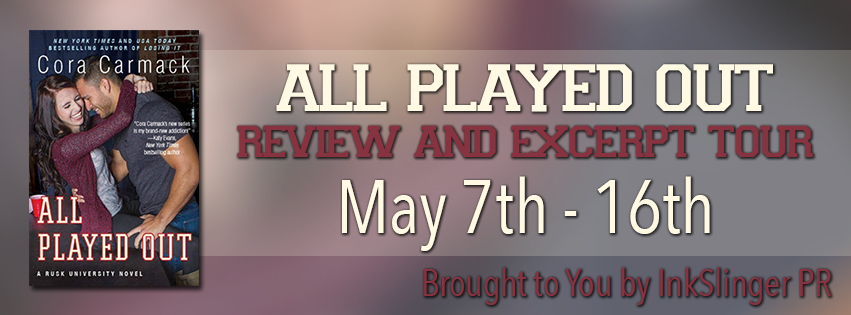 Blog Tour, Review, Excerpt & Giveaway: All Played Out (Rusk University #3) by Cora Carmack