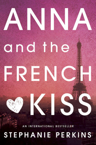 In Review: Anna and the French Kiss (Anna and the French Kiss #1) by Stephanie Perkins In Review: Anna and the French Kiss (Anna and the French Kiss #1) by Stephanie Perkins